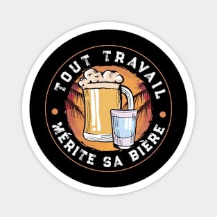 Tout Travail Mérite Sa Bière idee cadeau Homme Magnet